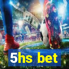 5hs bet